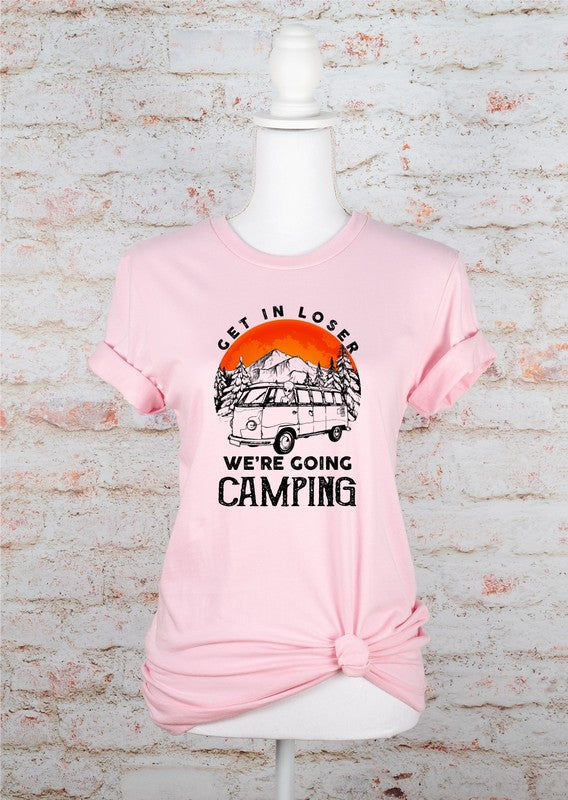Get in Loser We're Going Camping Graphic Tee Ocean and 7th