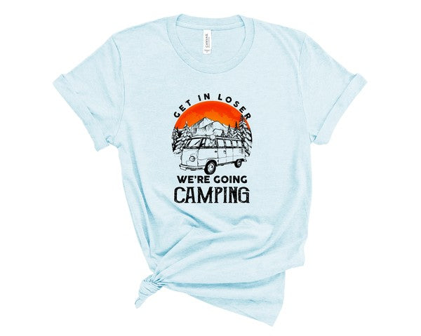 Get in Loser We're Going Camping Graphic Tee Ocean and 7th