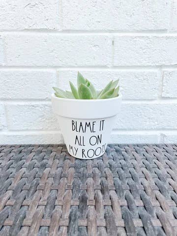 Blame It All on My Roots Plant Pot Phoenix Shop LLC