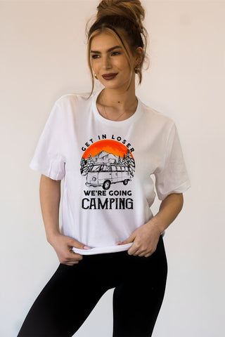 Get in Loser We're Going Camping Graphic Tee Ocean and 7th