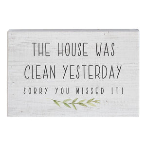 The House Was Clean Yesterday Funny Home Decor Sign