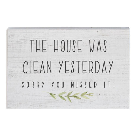 The House Was Clean Yesterday Funny Home Decor Sign