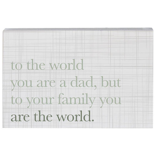 To The World Dad Home Decor Sign