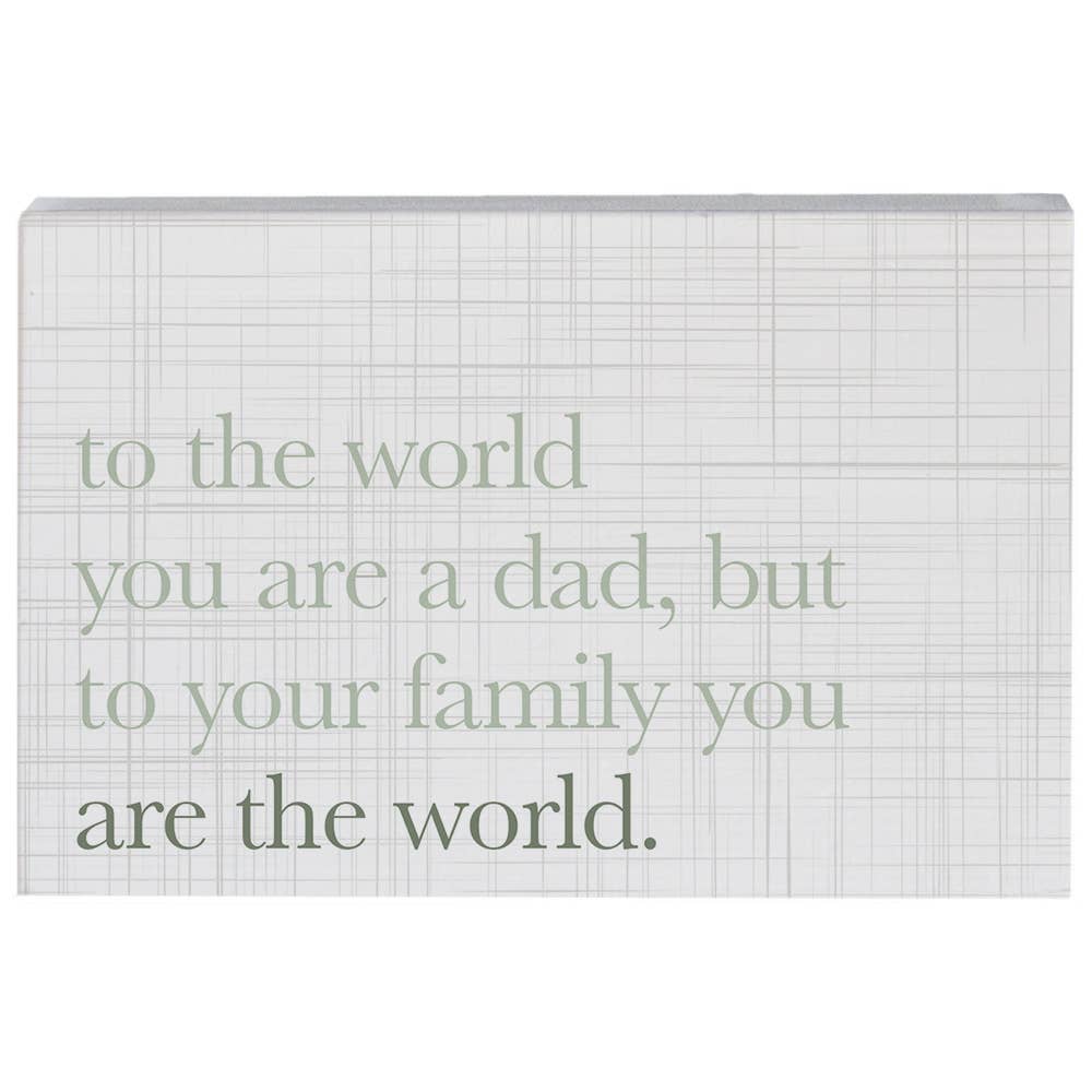 To The World Dad Home Decor Sign