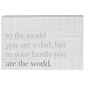 To The World Dad Home Decor Sign