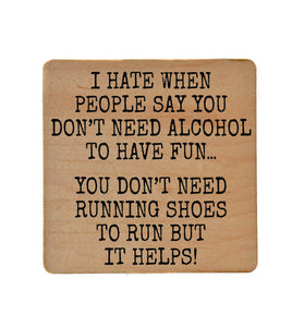 You Don't Need Running Shoes Funny Wooden Coaster