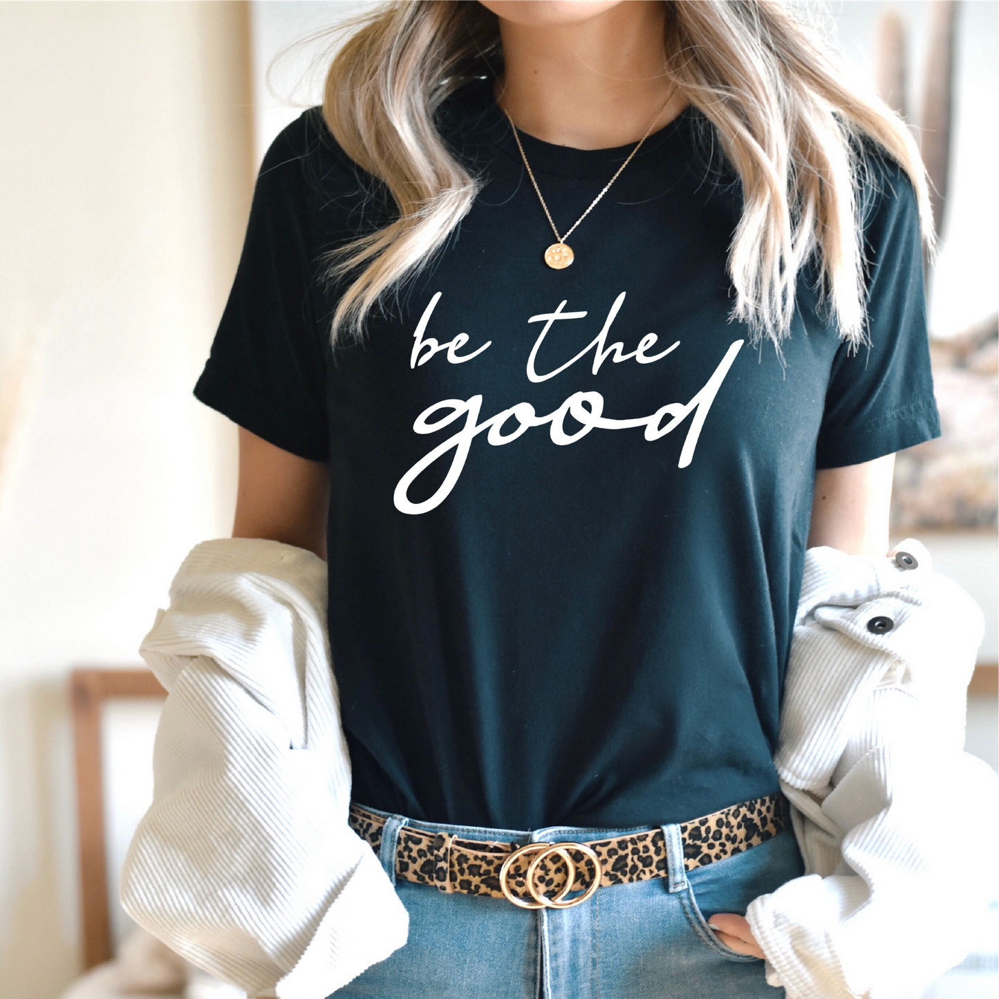Be The Good Graphic T-shirt