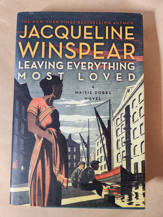 *Pre-loved* Leaving Everything Most Loved by Jacqueline Winspear