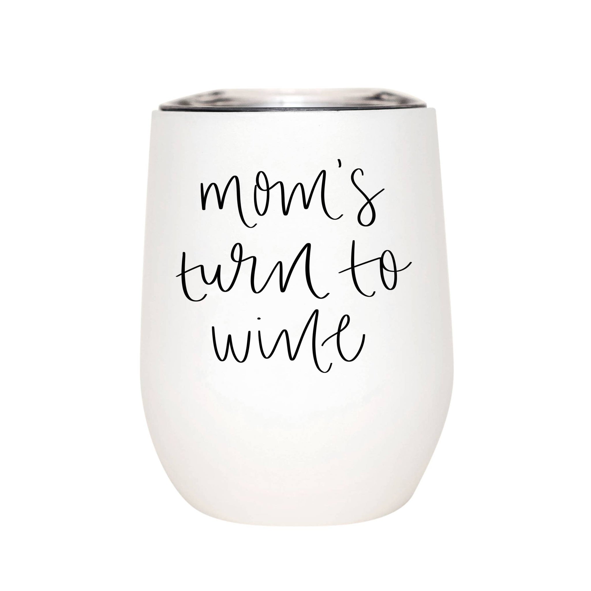 Mom's Turn to Wine Metal Wine Tumbler Phoenix Shop LLC