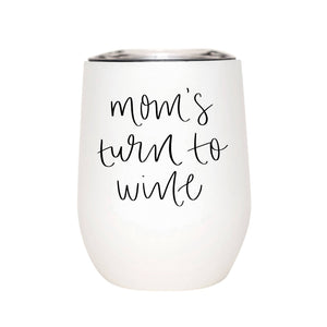 Mom's Turn to Wine Metal Wine Tumbler Phoenix Shop LLC